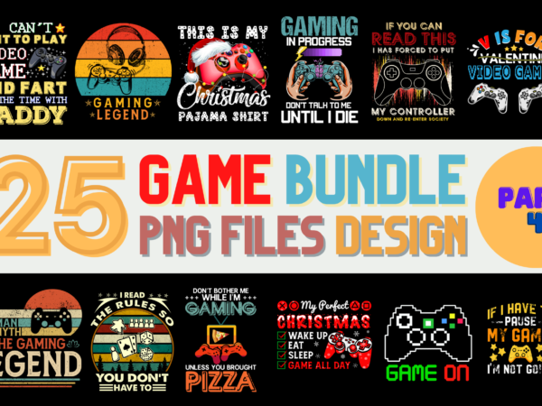 25 game png t-shirt designs bundle for commercial use part 4, game t-shirt, game png file, game digital file, game gift, game download, game design