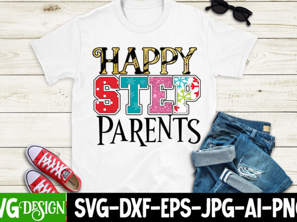 Happy step parents sublimation png , happy step parents sublimation t-shirt design , new year sublimation design bundle,happy new year sublimation design,new year sublimation bundle,new year bundle, 2023 png, happy