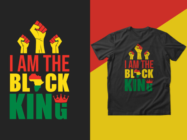 I am the black king t shirt design