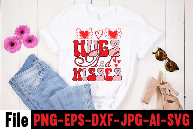 Hugs And Kisses T-shirt Design,Valentines Day SVG files for Cricut - Valentine Svg Bundle - DXF PNG Instant Digital Download - Conversation Hearts svg,Valentine's Svg Bundle,Valentine's Day Svg,Be My Valentine