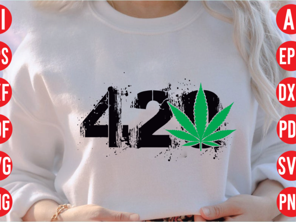 420 design, 420 svg design, weed svg bundle design, weed tshirt design bundle,weed svg bundle quotes,weed svg bundle, marijuana svg bundle, cannabis svg,weed svg, stoner svg bundle, weed smokings svg,