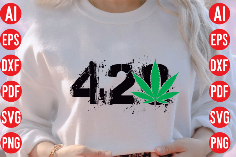 420 Design, 420 SVG design, weed svg bundle design, weed tshirt design bundle,weed svg bundle quotes,weed svg bundle, marijuana svg bundle, cannabis svg,weed svg, stoner svg bundle, weed smokings svg,