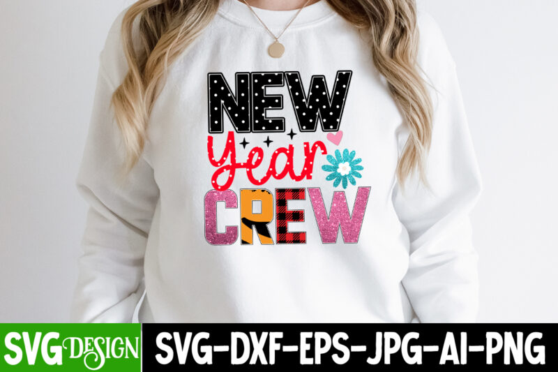 NewYear Crew Sublimation Design , Happy New Year 2023 Sublimation PNG , Happy New Year 2023,New Year SVG Cut File, New Year SVG Bundle, New Year Sublimation Design Bundle,Happy new