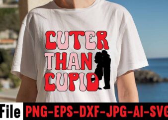 Cuter Than Cupid T-shirt Design,Valentines Day SVG files for Cricut – Valentine Svg Bundle – DXF PNG Instant Digital Download – Conversation Hearts svg,Valentine’s Svg Bundle,Valentine’s Day Svg,Be My Valentine
