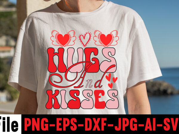 Hugs and kisses t-shirt design,valentines day svg files for cricut – valentine svg bundle – dxf png instant digital download – conversation hearts svg,valentine’s svg bundle,valentine’s day svg,be my valentine