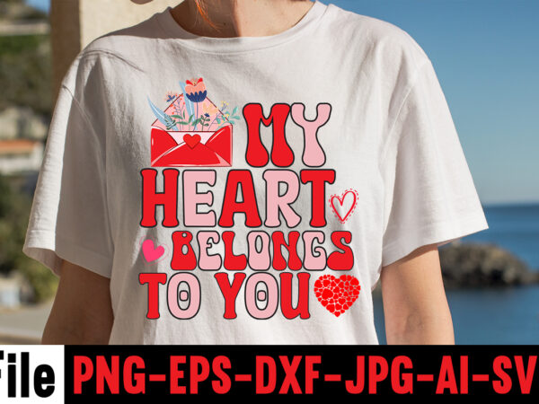 My heart belongs to you t-shirt design,valentines day svg files for cricut – valentine svg bundle – dxf png instant digital download – conversation hearts svg,valentine’s svg bundle,valentine’s day svg,be My heart belongs to you t-shirt design,valentines day svg files for cricut – valentine svg bundle – dxf png instant digital download – conversation hearts svg,valentine’s svg bundle,valentine’s day svg,be
