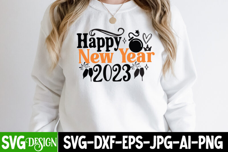 New year SVG Bundle , New Year T-Shirt Design,Happy New Year 2023 Sublimation PNG , Happy New Year 2023,New Year SVG Cut File, New Year SVG Bundle, New Year Sublimation