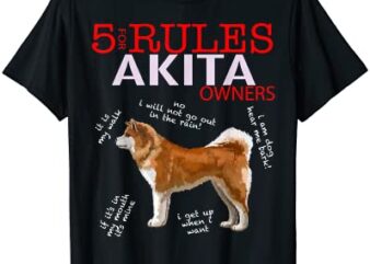 5 rules for akita owners t shirt men