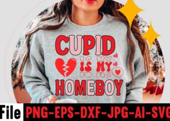 Cupid Is My Homeboy T-shirt Design,Valentines Day SVG files for Cricut – Valentine Svg Bundle – DXF PNG Instant Digital Download – Conversation Hearts svg,Valentine’s Svg Bundle,Valentine’s Day Svg,Be My