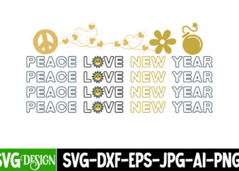 Peace Love New Year T-Shirt Design ,Peace Love New Year SVG Cut File , New Year Sublimation Bundle , New Year Sublimation T-Shirt Bundle , Hello New Year Sublimation T-Shirt