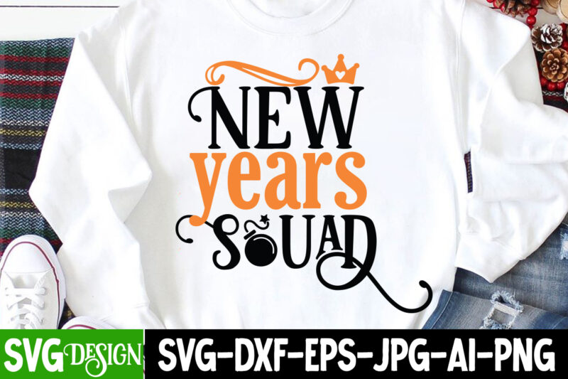 New Year Squad T-Shirt Design, New Year Squad SVG Cut File, Happy New Year 2023 Sublimation PNG , Happy New Year 2023,New Year SVG Cut File, New Year SVG Bundle,