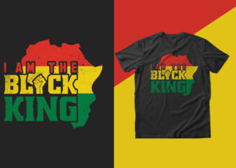 I am the black king t shirt design, Black history month t shirt design, I am the king black history month t shirt design