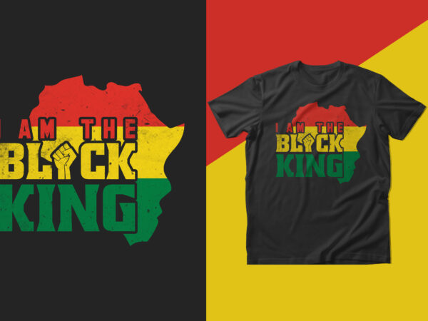 I am the black king t shirt design, black history month t shirt design, i am the king black history month t shirt design