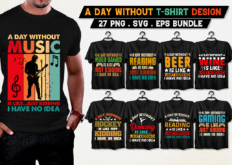 A Day Without T-Shirt Design Bundle