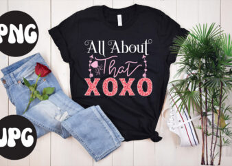 All About That XOXO Sublimation design, All About That XOXO SVG design, Somebody’s Fine Ass Valentine Retro PNG, Funny Valentines Day Sublimation png Design, Valentine’s Day Png, VALENTINE MEGA BUNDLE,