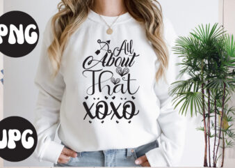 All About That XOXO Sublimation design, All About That XOXO SVG design, Somebody’s Fine Ass Valentine Retro PNG, Funny Valentines Day Sublimation png Design, Valentine’s Day Png, VALENTINE MEGA BUNDLE,