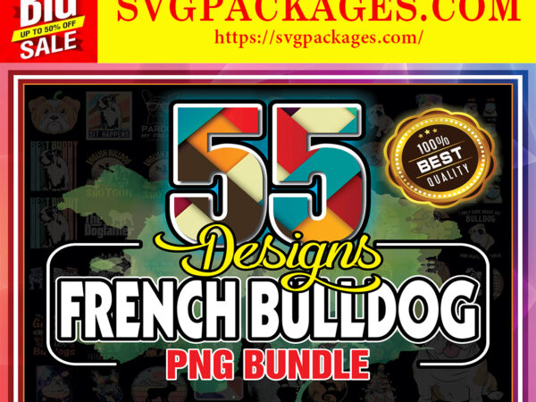 Https://svgpackages.com bundle 55 french bulldog png, cute french bulldog png, bulldogs png, bulldogs, dog lover shirt, instant download, sublimation download 904989601 graphic t shirt