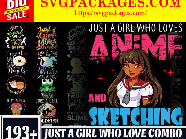 Https://svgpackages.com combo 193+ just a girl who love png, just a girl who love christmas png, just a girl love anime, animal, love more, digital download 902366435 graphic t shirt