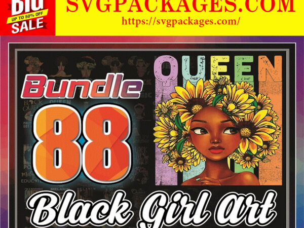 Https://svgpackages.com 88 black girl art bundle, black women strong png, afro women png, black queen, black girl, melanin png, printable digital, instant download 907035626 graphic t shirt