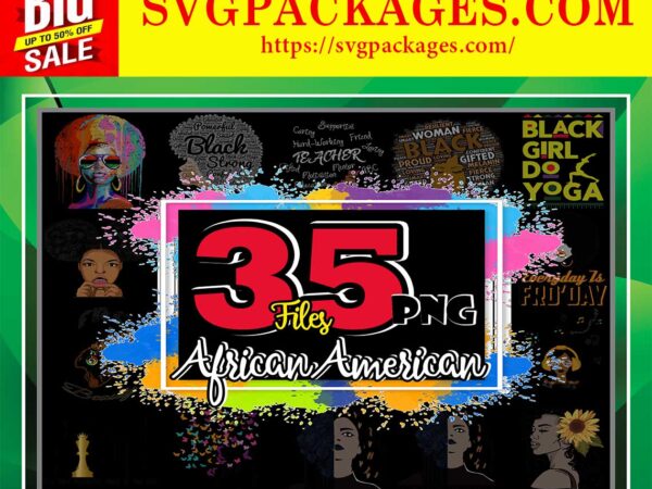 Https://svgpackages.com bundle 35 designs african american png, afro girl png, fro beauty, black king, melanin poppin, black strong girl png, american woman png 892913786
