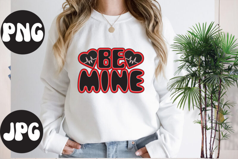 Be mine Retro design,Be mine SVG design, Be mine SVG cut file, Somebody's Fine Ass Valentine Retro PNG, Funny Valentines Day Sublimation png Design, Valentine's Day Png, VALENTINE MEGA BUNDLE,