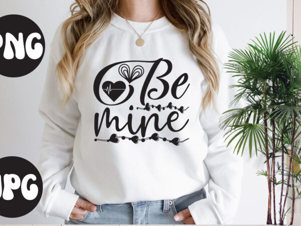 Be mine sublimation png, be mine svg design, somebody’s fine ass valentine retro png, funny valentines day sublimation png design, valentine’s day png, valentine mega bundle, valentines day svg ,