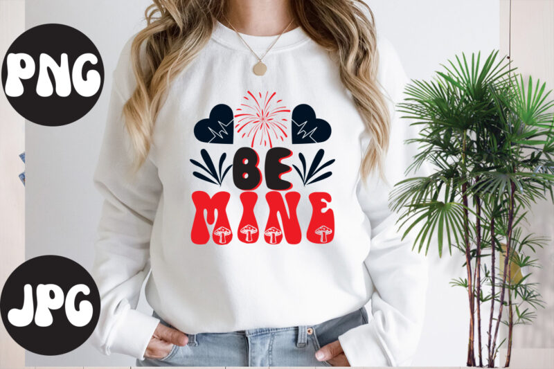 Be mine Retro design,Be mine SVG design, Be mine SVG cut file, Somebody's Fine Ass Valentine Retro PNG, Funny Valentines Day Sublimation png Design, Valentine's Day Png, VALENTINE MEGA BUNDLE,