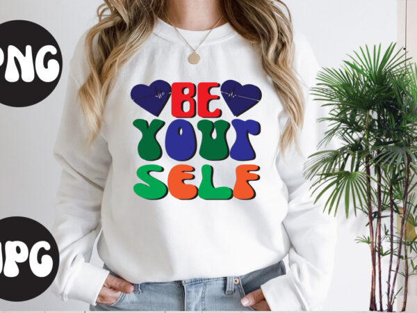 Be your self rero design, be your self svg design, somebody’s fine ass valentine retro png, funny valentines day sublimation png design, valentine’s day png, valentine mega bundle, valentines day