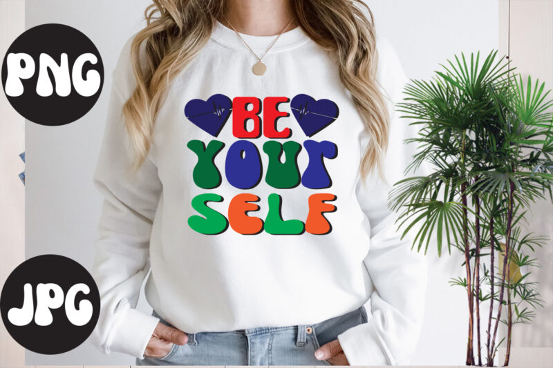 Be your self Rero design, Be your self SVG design, Somebody's Fine Ass Valentine Retro PNG, Funny Valentines Day Sublimation png Design, Valentine's Day Png, VALENTINE MEGA BUNDLE, Valentines Day