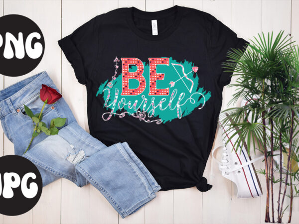 Be yourself sublimation png, be yourself svg design, somebody’s fine ass valentine retro png, funny valentines day sublimation png design, valentine’s day png, valentine mega bundle, valentines day svg ,