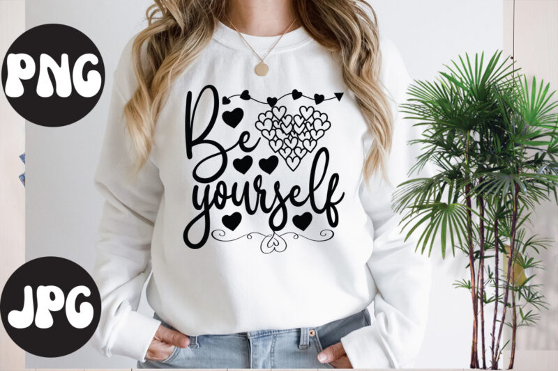 Be yourself SVG design, Be yourself SVG cut file, Somebody's Fine Ass Valentine Retro PNG, Funny Valentines Day Sublimation png Design, Valentine's Day Png, VALENTINE MEGA BUNDLE, Valentines Day Svg