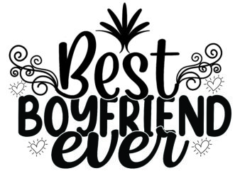 Best Boyfriend Ever ,Valentine ,Valentine svg,Valentine t-shirt,Valentine SVG Design, Kids Valentine svg Bundle, Valentine’s Day svg, Love svg, Heart svg, Be mine svg, My first valentine’s day,Anti Valentine PNG Bundle,