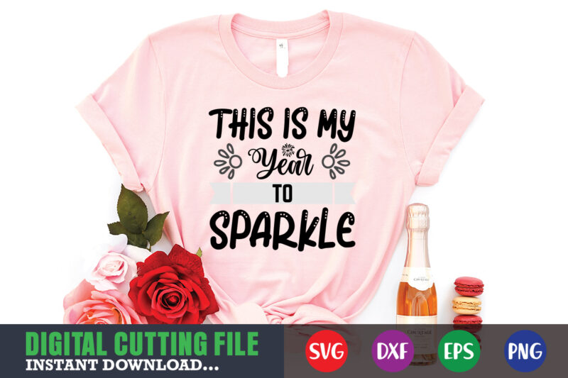 This is my year to Sparkle SVG