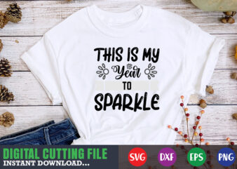 This is my year to Sparkle SVG