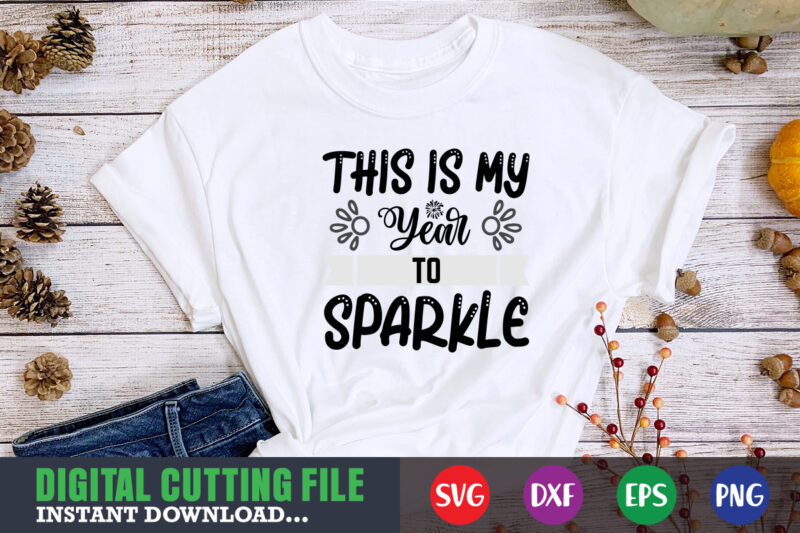 This is my year to Sparkle SVG