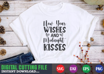 New year wishes and midnight kisses SVG T shirt vector artwork