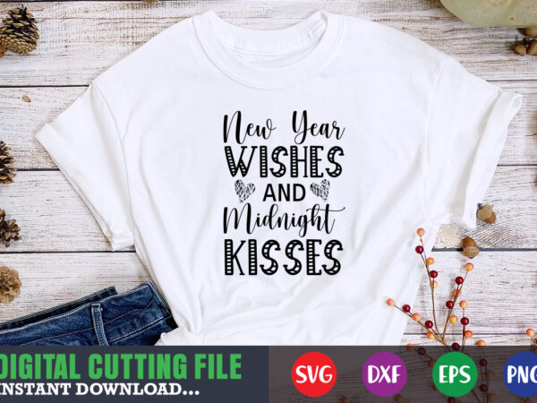 New year wishes and midnight kisses svg T shirt vector artwork