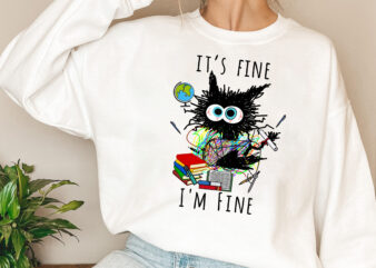 Black Cat I_m Fine Everything Is Fine Teacher Png, Cat Lover, Teacher Gift, Holiday Gift, Cat Lover Gift, Birthday Gift PNG File TL t shirt template