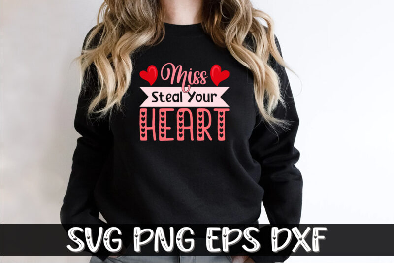 Miss Steal Your Heart, miss steal your heart t shirt, happy valentine shirt print template, heart sign vector, cute heart vector, typography design for 14 february