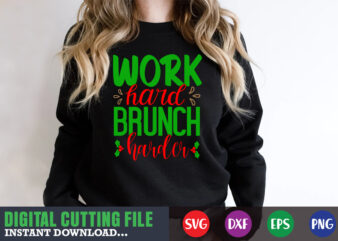 Work hard brunch harder svg, print template, christmas naughty svg, christmas svg, christmas t-shirt, christmas svg shirt print template, svg, merry christmas svg, christmas vector, christmas sublimation design, christmas cut