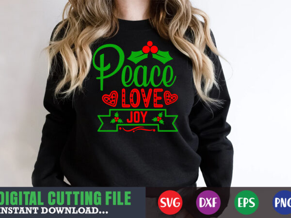 Peace love joy svg, print template, christmas naughty svg, christmas svg, christmas t-shirt, christmas svg shirt print template, svg, merry christmas svg, christmas vector, christmas sublimation design, christmas cut file