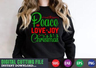 peace love joy and christmas svg, print template, christmas naughty svg, christmas svg, christmas t-shirt, christmas svg shirt print template, svg, merry christmas svg, christmas vector, christmas sublimation design, christmas