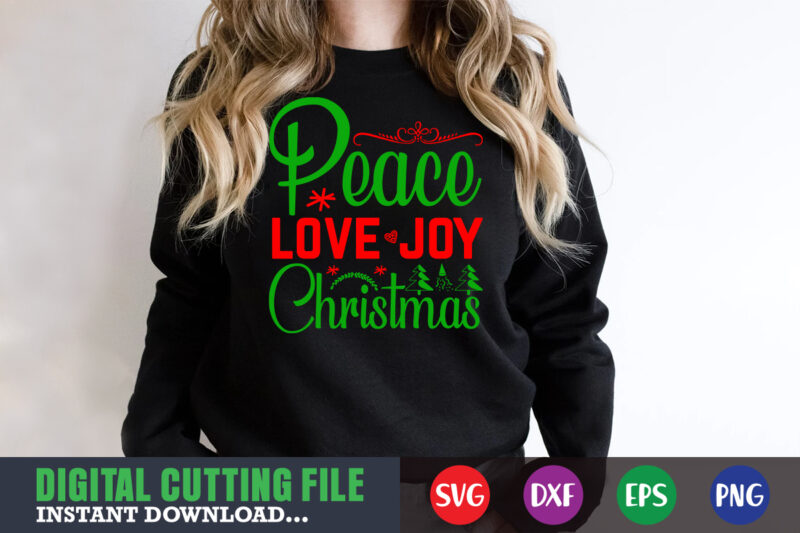 peace love joy and christmas svg, print template, christmas naughty svg, christmas svg, christmas t-shirt, christmas svg shirt print template, svg, merry christmas svg, christmas vector, christmas sublimation design, christmas