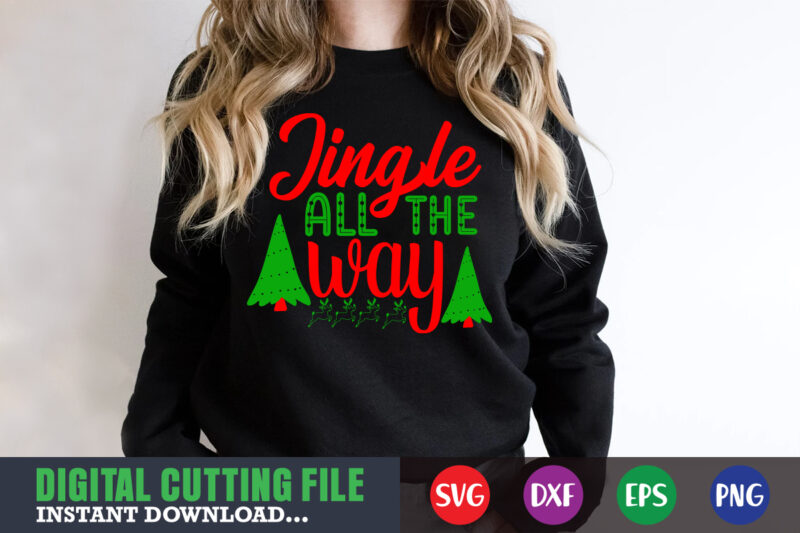 Jingle all the way svg, print template, christmas naughty svg, christmas svg, christmas t-shirt, christmas svg shirt print template, svg, merry christmas svg, christmas vector, christmas sublimation design, christmas cut