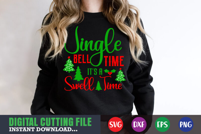 Jingle bell time it's swell time svg, print template, christmas naughty svg, christmas svg, christmas t-shirt, christmas svg shirt print template, svg, merry christmas svg, christmas vector, christmas sublimation design,