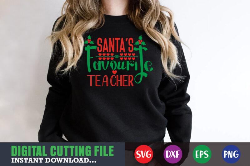 Santa’s favourite teacher svg, print template, christmas naughty svg, christmas svg, christmas t-shirt, christmas svg shirt print template, svg, merry christmas svg, christmas vector, christmas sublimation design, christmas cut file