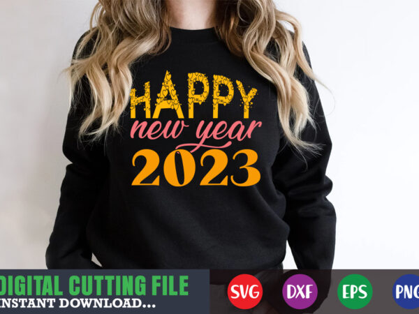 Happy new year 2023 svg graphic t shirt