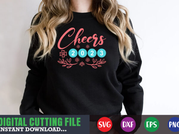Cheers 2023 svg t shirt vector file