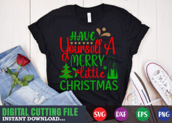 Have yourself a merry little christmas shirt print template, christmas naughty svg, christmas svg, christmas t-shirt, christmas svg shirt print template, svg, merry christmas svg, christmas vector, christmas sublimation design,