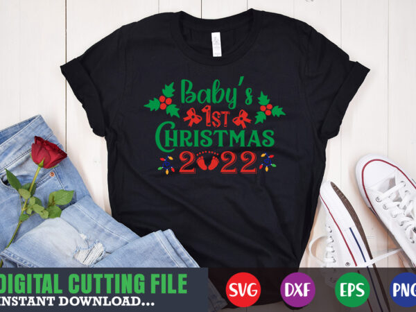 Baby’s 1st christmas 2022 svg, print template, christmas naughty svg, christmas svg, christmas t-shirt, christmas svg shirt print template, svg, merry christmas svg, christmas vector, christmas sublimation design, christmas cut file